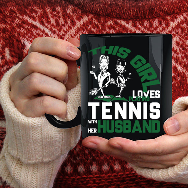 This Girl Loves Playing Tennis With Her Husband Coffee Mug, Funny Coffee Cup