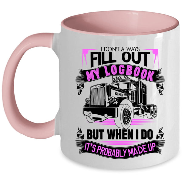 Cool Coffee Mug, I Don't Always Fill Out My Logbook Accent Mug