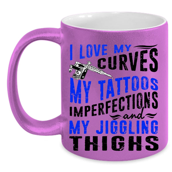 My Tattoos Imperfections Coffee Mug, I Love My Curves Accent Mug