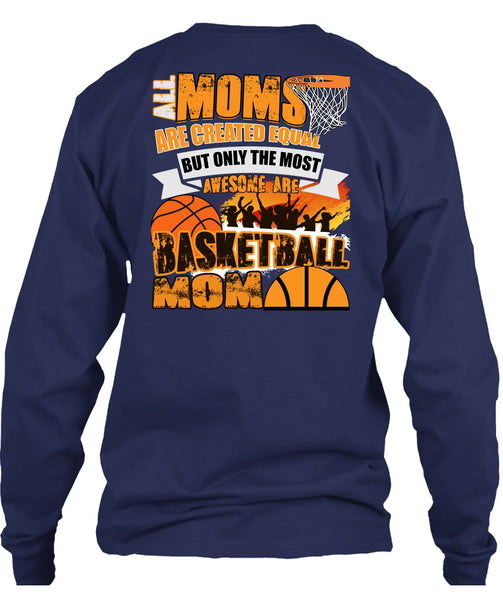 All Moms Are Created Equal T Shirt, Basketball Mom T Shirt