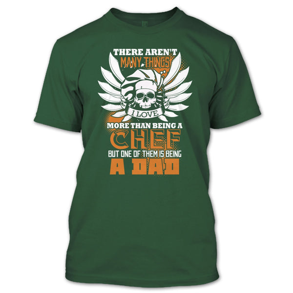 Being A Chef T Shirt, Being A Dad T Shirt