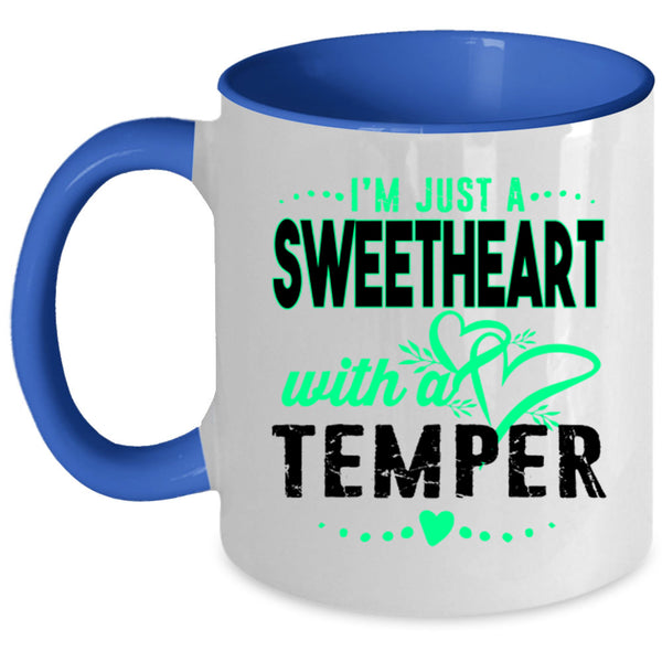 Cute Coffee Mug, I'm Just A Sweetheart With A Temper Accent Mug