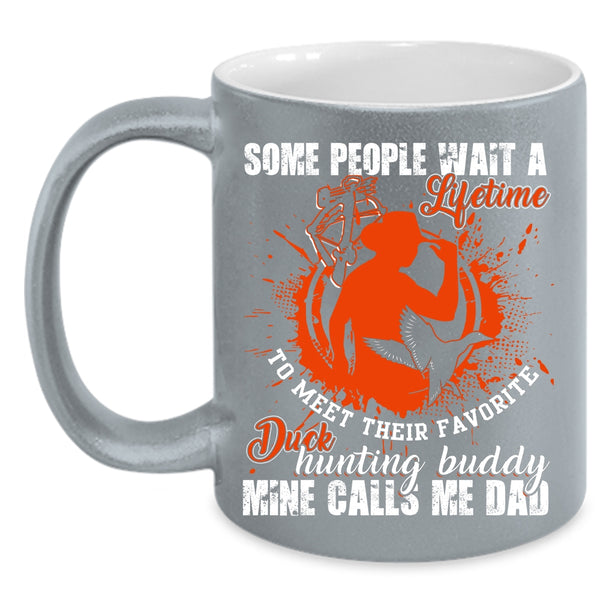 Their Favorite Duck Hunting Buddy Coffee Mug, Mine Calls Me Dad Coffee Cup
