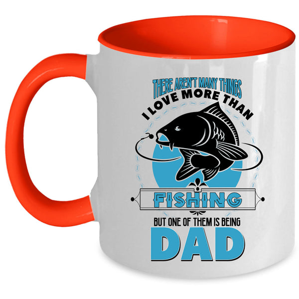 I Love Being Dad Coffee Mug, I Love Fishing Accent Mug