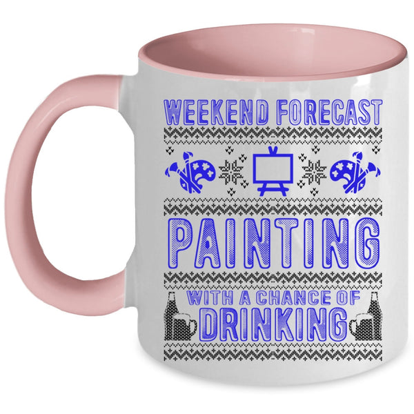Chance Of Drinking Coffee Mug, Weekend Forecast Painting Accent Mug
