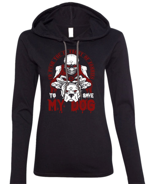 To Save My Dog T Shirt, My Favorite T Shirt (Anvil Ladies Ringspun Hooded)