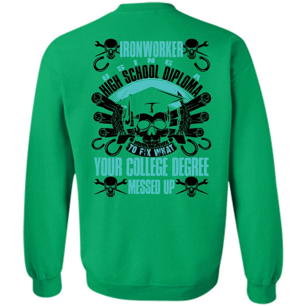 I Love Ironworker T Shirt, Ironworker Using A High School Sweatshirt