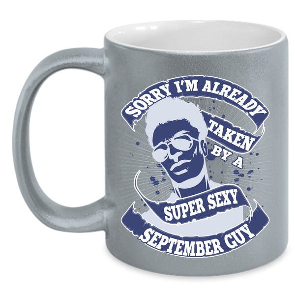 Cute Wife Coffee Mug, I'm Already Taken By A September Guy Accent Mug