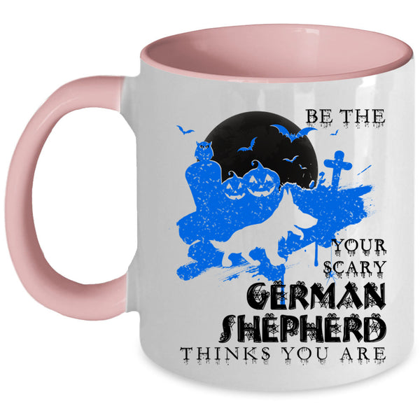 Cute Dog Coffee Mug, Be The Your Scary German Shepherd Accent Mug