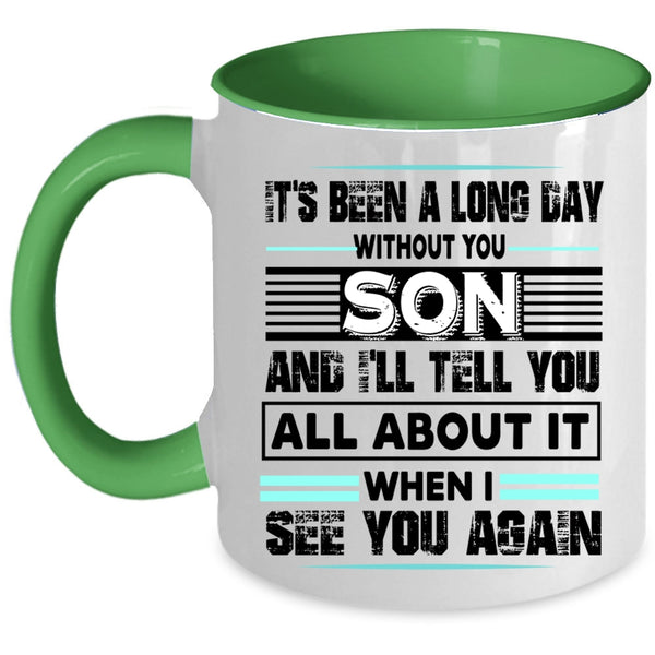 I Love My Son Coffee Mug, It's Been A Long Dad Without Son Accent Mug