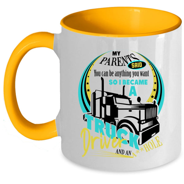 Cute Truck Driver Coffee Mug, I Became A Truck Driver Accent Mug