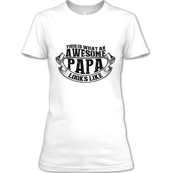 Awesome Papa Looks Like T Shirt, Coolest Papa Ever T Shirt