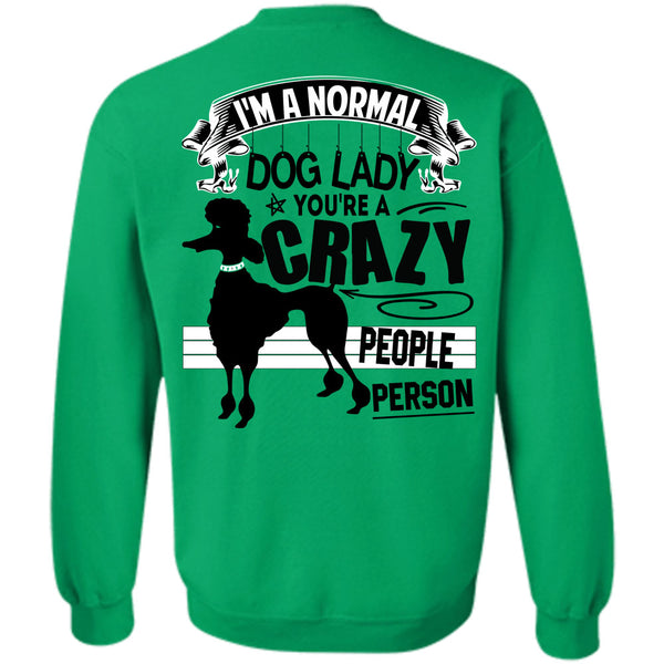 I Love Dogs T Shirt, I'm A Normal Dog Lady Sweatshirt