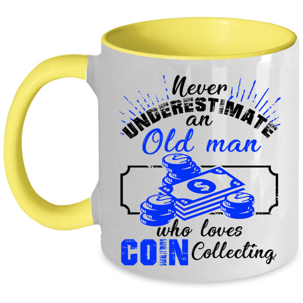 Cute Grandpas Coffee Mug, An Old Man Loves Coin Collecting Accent Mug