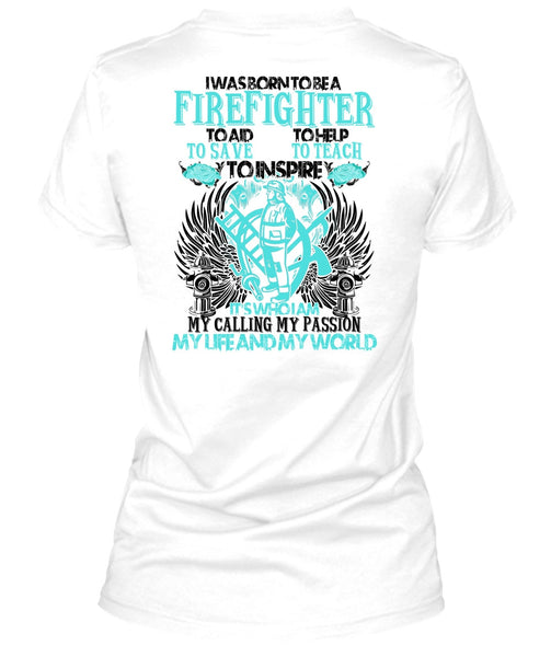 I Was Born To Be A Firefighter T Shirt, I Love Firefighter T Shirt