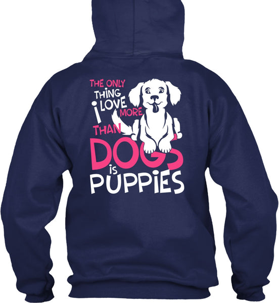 I Love More Than Dogs Is Puppies T Shirt, My Favorite T Shirt