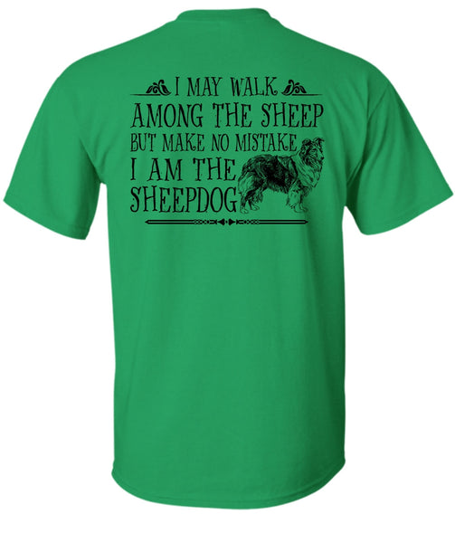 I Am The Sheep Dog T Shirt, Favorite T Shirt