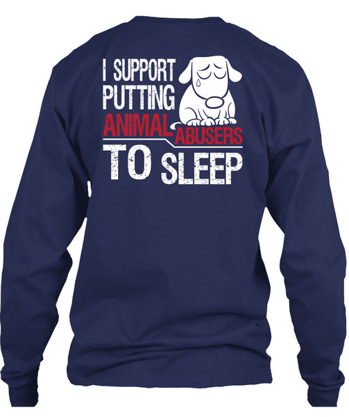 I Support Putting Animal Abusers To Sleep T Shirt, I Love Dogs T Shirt