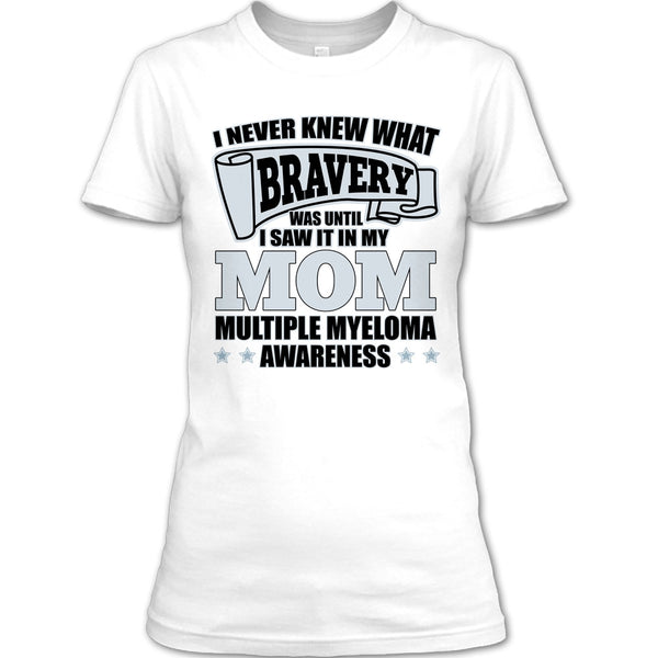 I Never Knew What Bravery T Shirt, Coolest Mother T Shirt
