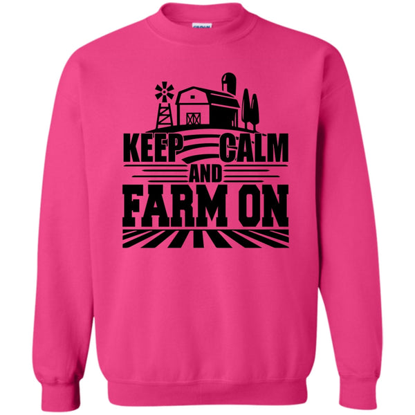 Gift For Farmer T Shirt, Keep Calm And Farm On Sweatshirt
