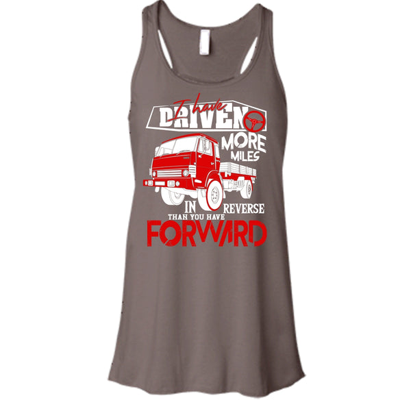 I Have Driven More Miles T Shirt, I'm A Driver Tank Top
