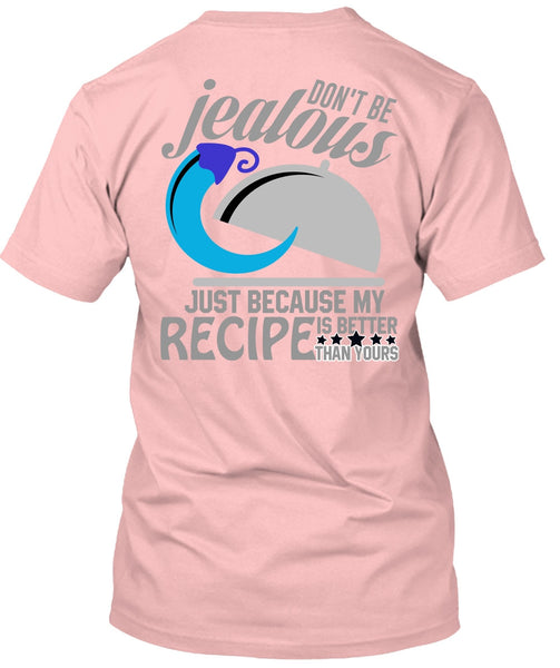 Don't Be Jealous T Shirt, I Love Cooking T Shirt