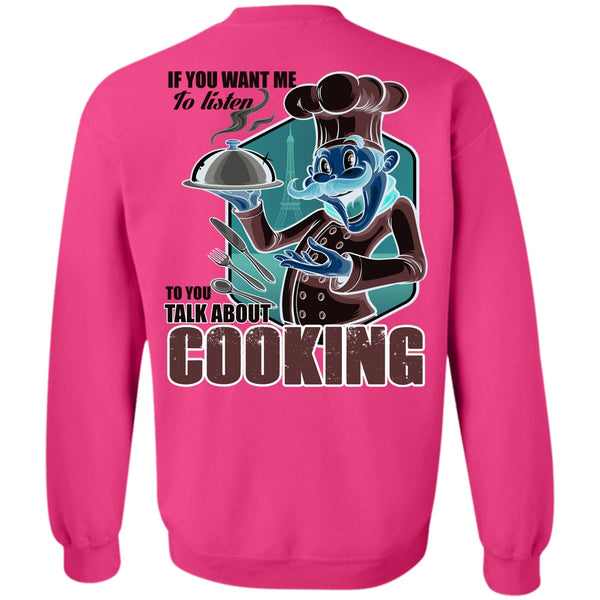 I Love Chef T Shirt, Talk About Cooking Sweatshirt