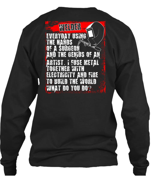 Welder Everyday Using The Hands T Shirt, Build The World T Shirt