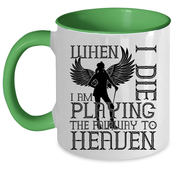 Funny Basketball Player Coffee Mug, I Am Playing The Fairway To Heaven Accent Mug