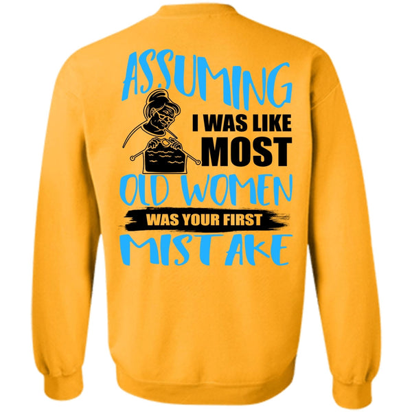 I Love Knitting T Shirt, I Was Like Most Old Women Sweatshirt