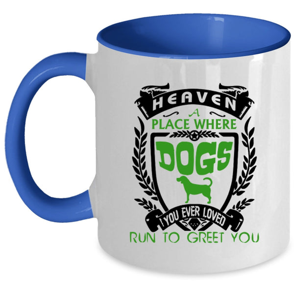 Heaven A Place Where Dogs Mug, Funny Saying Cup