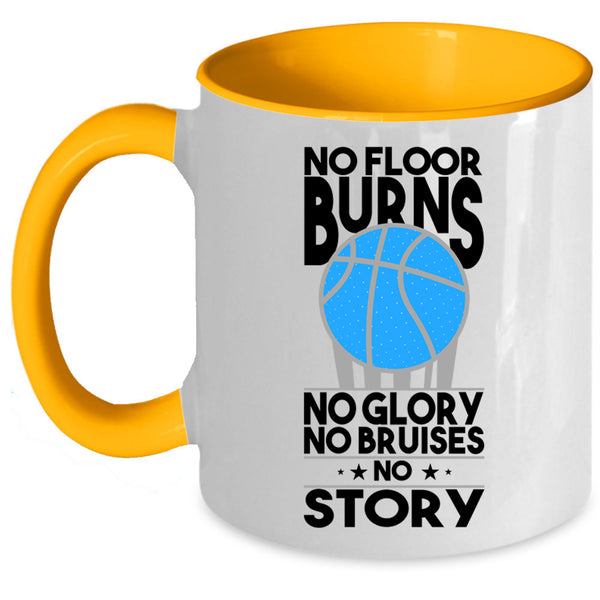 No Glory No Bruises Coffee Mug, No Floor Burns Accent Mug