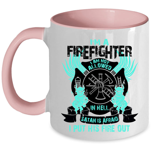 Cool Gift For Firefighter Coffee Mug, I'm A Firefighter  Accent Mug