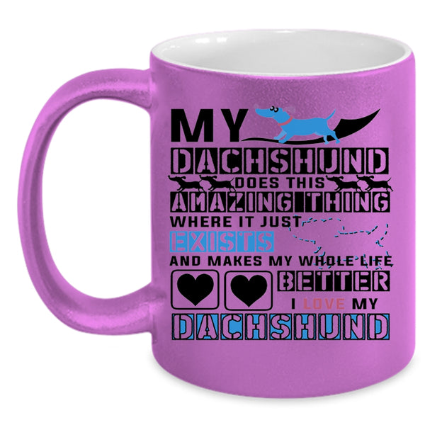 Dogs Coffee Mug, My Dachshund Does This Amazing Thing Accent Mug