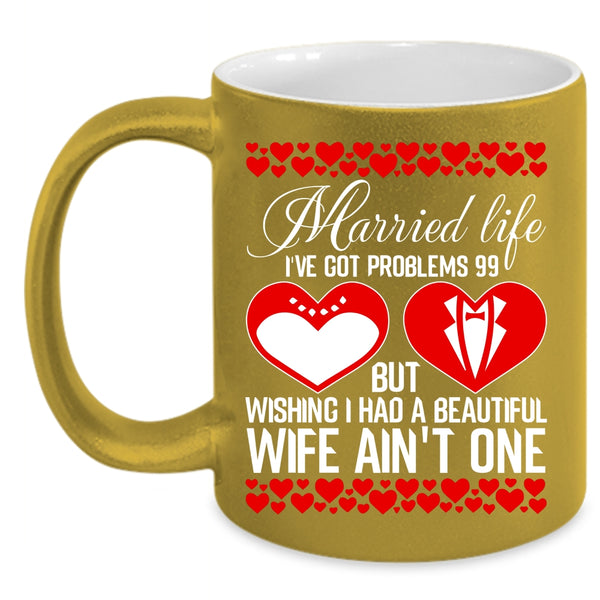 Married Life Coffee Mug, Cute Gift For Wedding Coffee Cup