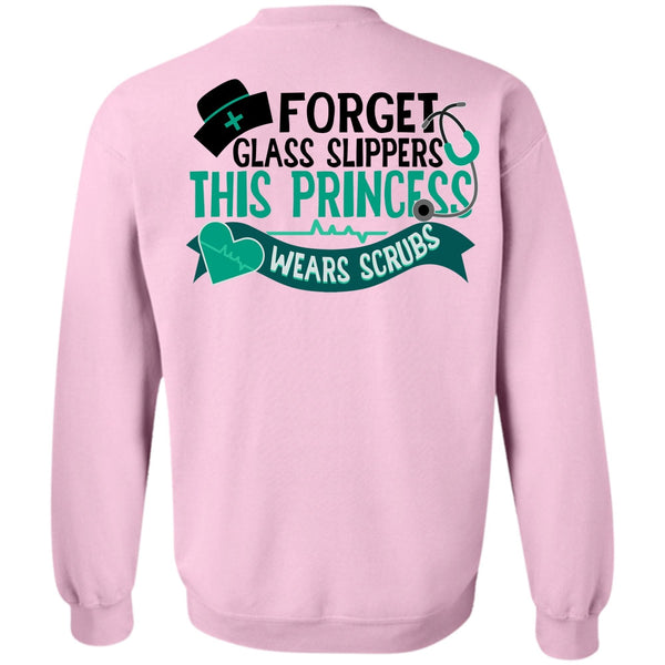 Being A Doctor T Shirt, Forget Glass Slippers This Princess Wears Scrubs Sweatshirt