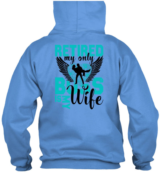 Retired My Only Boss Is My Wife T Shirt, I Love Wife T Shirt