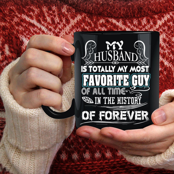 My Husband Is Totally My Most Favorite Guy Coffee Mug, Married Coffee Cup