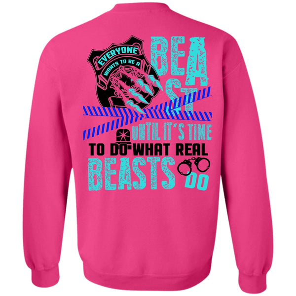 I Love Police T Shirt, It's Time To Do What Real Beasts Do Sweatshirt