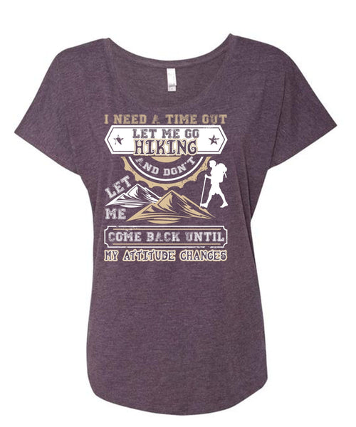 Let Me Go Hiking T Shirt, Being A Hiker T Shirt, Cool Shirt (Ladies' Triblend Dolman Sleeve)