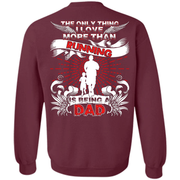 Being A Dad T Shirt, Being A Runner Sweatshirt