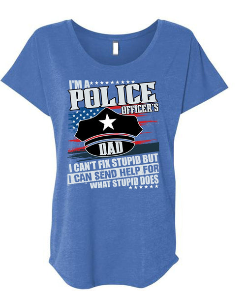 I'm A Police Officer's Dad T Shirt, Being A Police T Shirt, Cool Shirt (Ladies' Triblend Dolman Sleeve)