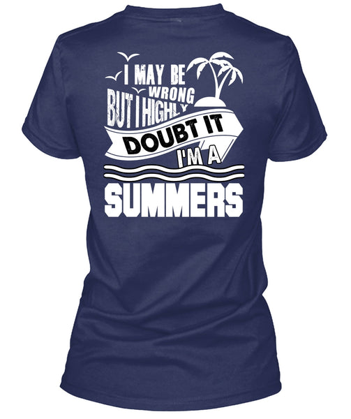 I'm A Summers T Shirt, I May Be Wrong T Shirt