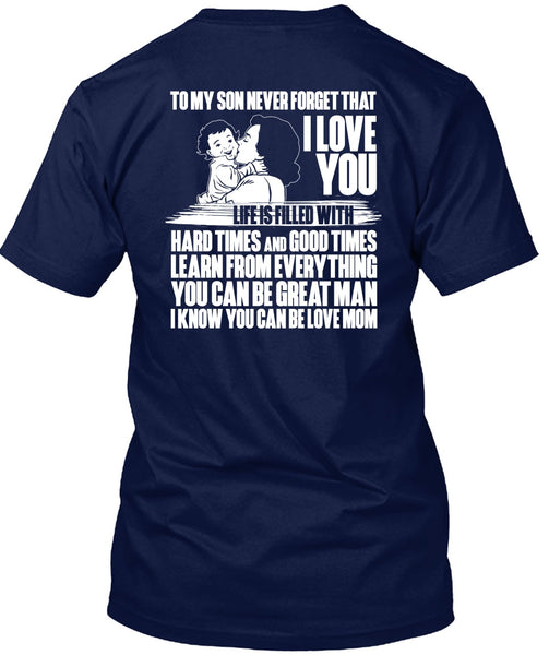 To My Son Never Forget T Shirt, I Love You T Shirt