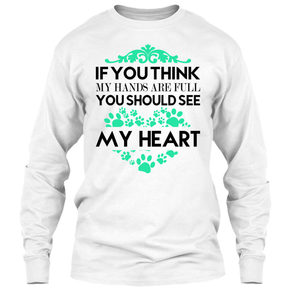If You Se My Hands Are Full T Shirt, I Love Dog T Shirt