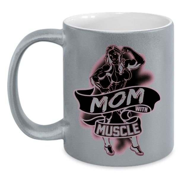 Best Gift For Mom Coffee Mug, Mom With Muscle Accent Mug