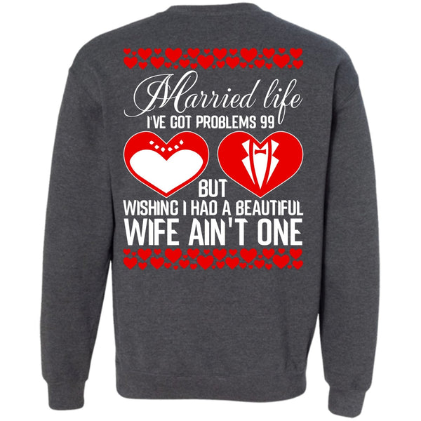 Married Life T Shirt, I Love Wife Sweatshirt