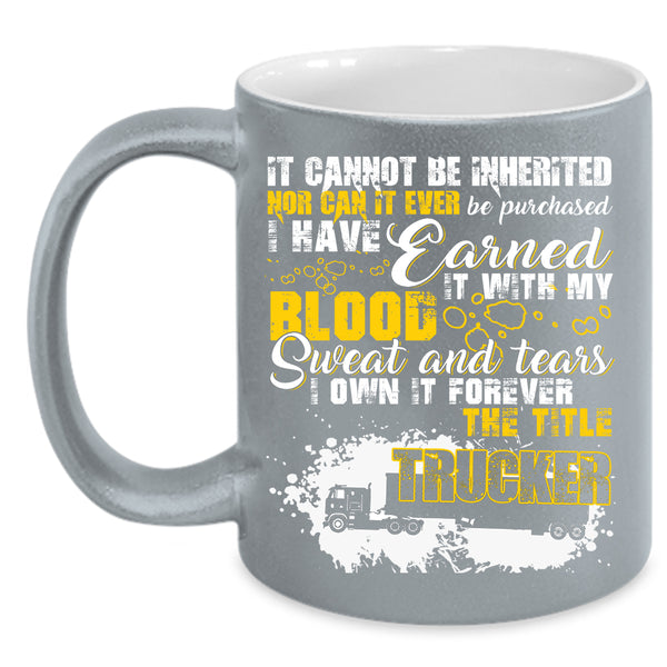I Own It Forever The Title Trucker Coffee Mug, Cute Trucker Coffee Cup