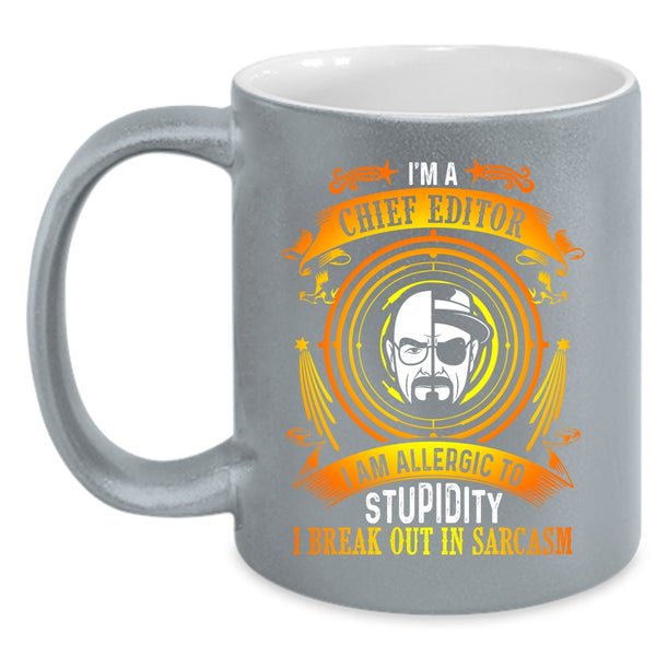 I'm A Chief Editor Coffee Mug, Cool Gift For Editor Coffee Cup