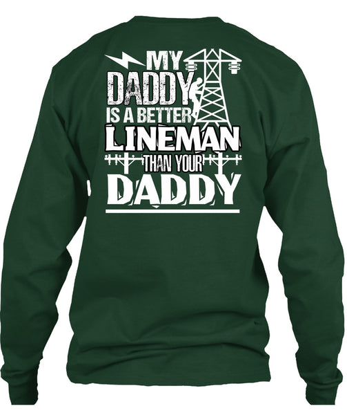 My Daddy Is A Better Lineman T Shirt, Being A Lineman T Shirt